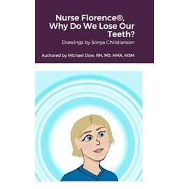 Nurse Florence(R), Why Do We Lose Our Teeth?