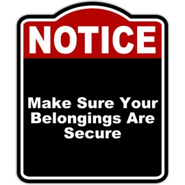 Make Sure Your Belongings Are Secure Notice Red Black Aluminum Composite Sign 8.5 x 10 inches