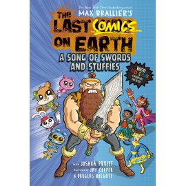 The Last Comics on Earth: A Song of Swords and Stuffies: From the Creators of The Last Kids on Earth