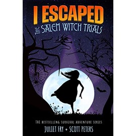 I Escaped The Salem Witch Trials: Salem, Massachusetts 1692
