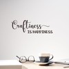 Craftiness is Happiness Vinyl Wall Decal Funny Quotes Home Mural