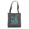 Walk by Faith Tote Bag