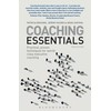 Coaching Essentials: Practical, proven techniques for world-class executive coaching