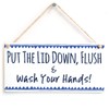 Put The Lid Down, Flush & Wash Your Hands! -