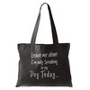 Leave Me Alone I'm Only Talking to My Dog Tote