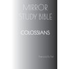 COLOSSIANS Mirror Study Bible