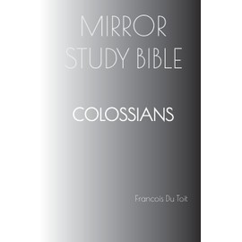 COLOSSIANS Mirror Study Bible