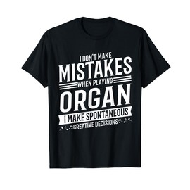 Organ Player Musical Instrument Music Organist T-Shirt