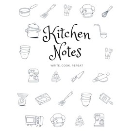 Kitchen Notes: Your Custom Cookbook for 100 Personal Recipes