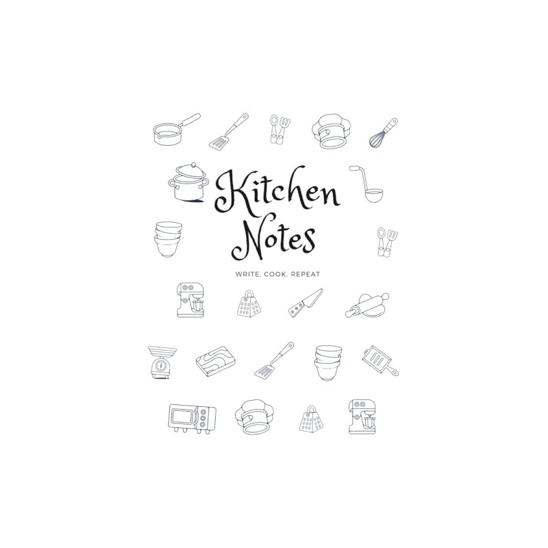 Kitchen Notes: Your Custom Cookbook for 100 Personal Recipes
