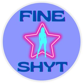 Fine Shyt - Circle Sticker Decal 3 Inch - Star Funny Meme Gen Z Alpha Brain Rot Slogan