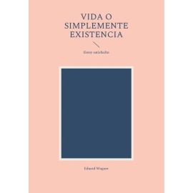 Vida O Simplemente Existencia: Estoy Satisfecho