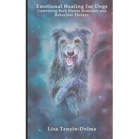 Emotional Healing for Dogs: Combining Bach Flower Remedies and Behaviour Therapy