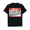 Hello My Balls Are Massive T-Shirt