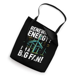 Renewable Energy? I'm A Big Fan! Tote Bag