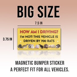 Magnetic Bumper Sticker How is My Driving I'm Not This Vehicle is Driven by 700 Rats Yellow Funny Magnet Bumper Sticker for Car Truck, Waterproof UV-Resistant Size 7.5x3.75in