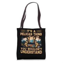 Pelican Thing Funny Bird Lover Outdoor Adventure Tote Bag