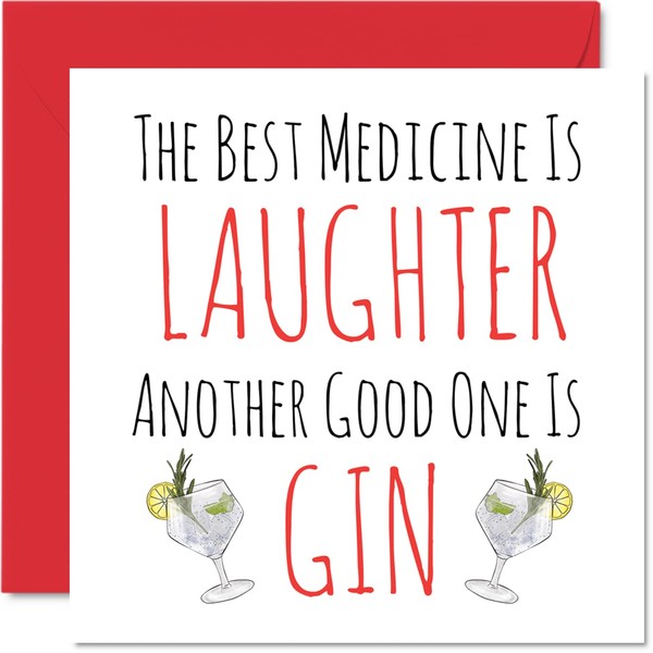 Funny Get Well Soon Cards for Men and Women - Best Medicine is Laughter - Another is Gin, Speedy Recovery Card, 145mm x 145mm Joke Humour Get Well Greeting Cards for Friend Brother Sister Colleague