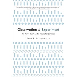 Observation and Experiment: An Introduction to Causal Inference