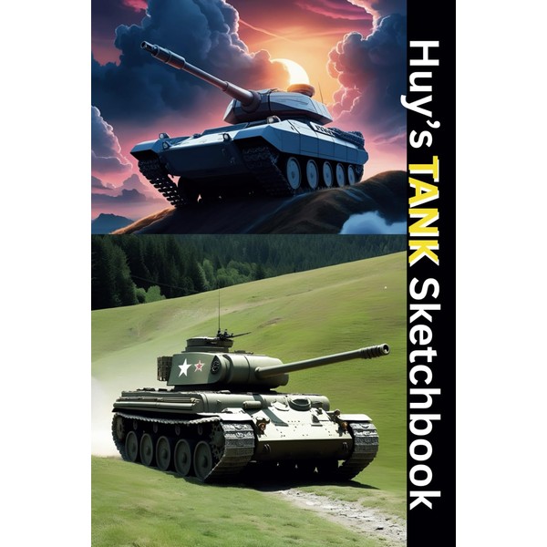 Huy's TANK Sketchbook: Draw Battle Tanks, Explosions, and More!/Create Your