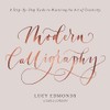 Modern Calligraphy: A Step-by-Step Guide to Mastering the Art of