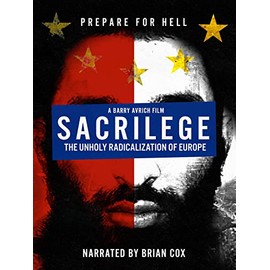 Sacrilege: The Unholy Radicalization of Europe