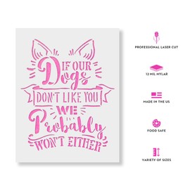 If Our Dogs Don't Like You Stencil - Reusable Stencils for Painting - Create DIY If Our Dogs Don't Like You Home Decor