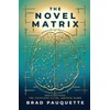 The Novel Matrix: The Complete Novel Writing Guide