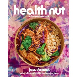 Health Nut: A Feel-Good Cookbook