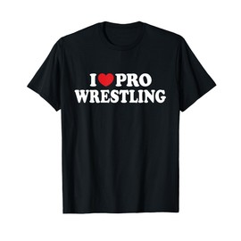 I Love Pro Wrestling I Heart Pro Wrestling T-Shirt
