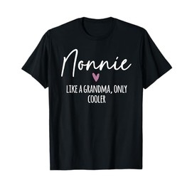 Nonnie Like A Grandma Only Cooler Heart Mother's Day Nonnie T-Shirt
