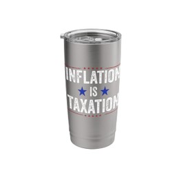 Inflation is taxation Stainless Steel Insulated Tumbler