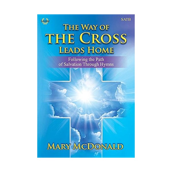 The Way of the Cross Leads Home: Following the Path
