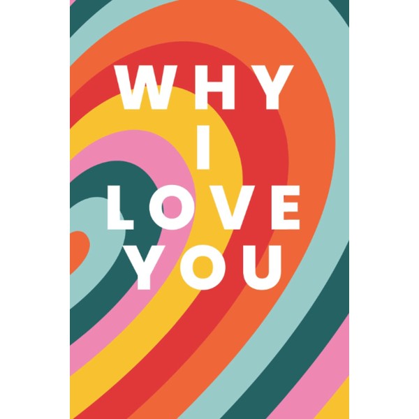 Why I love You: 6x9 notebook, couple journal for him