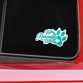Paw Print Who Rescued Who Vinyl Decal Sticker - for Cars Windows Bumpers Laptops Walls Cups Lockers and More - 3.25 x 5.5 Inches (Turquoise)