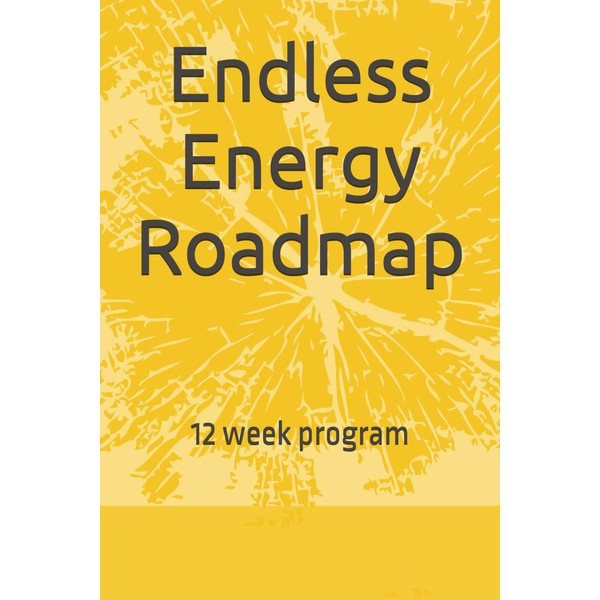 Endless Energy: 12 week program