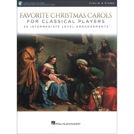 Favorite Christmas Carols for Classical Players - Violin and Piano 20 Intermediate Level Arrangements (Book/Online Audio)