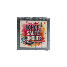 Slate Coaster - I Chop, Sauté, Conquer - Fun Gift for Chefs & Food Enthusiasts (slco-kf25-sautehg)