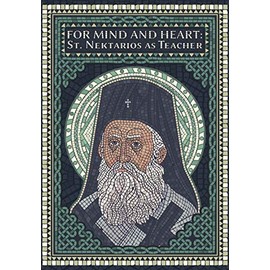 For Mind and Heart: St. Nektarios as Teacher