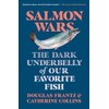 Salmon Wars: The Dark Underbelly of Our Favorite Fish