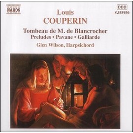 COUPERIN, L.: Tombeau de M. de Blancrocher / Preludes
