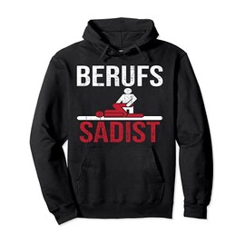 Funny Sadist Physio Saying Outfit Work Physiotherapist Pullover Hoodie