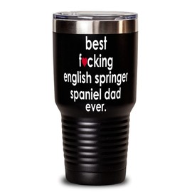 ODDITEES Funny English Springer Spaniel Dog Tumbler B3st F-cking English Springer Spaniel Dad Ever 30oz Stainless Steel Black