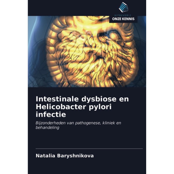 Intestinale dysbiose en Helicobacter pylori infectie: Bijzonderheden van pathogenese, kliniek