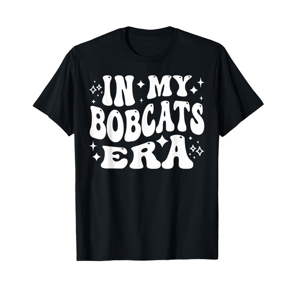 In My Bobcats Era - Funny Bobcat Supporters, School Mascot