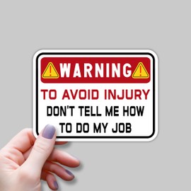 (3pcs) to Avoid Injury Don't Tell Me How to Do My Job Sticker Funny Sarcastic Motivational Phrase Worker Quote Vinyl Decal for Kindle Laptop Water Bottle Phone Hard Hat - 3x2.1