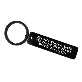 Ximalun Drive Safe Keyring Gifts for Dad Fathers Day Gift Daddy Drive Safe We Need You Here with Us Keyring Trucker Dad Gifts Thanksgiving Day Christmas Birthday Gifts for Dad