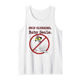 Stop clubbing, baby seals rave funny Tank Top