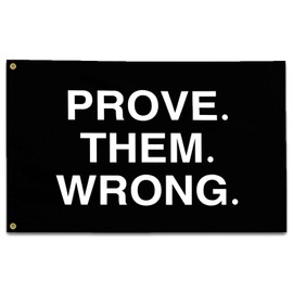 Prove Them Wrong Flag 3x5 Ft Motivational flag Fitness Inspirational Flags for Room Guys Cool Flag for Home Gym Wall Decor College Dorm Man Cave Flag Banner