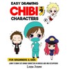 Easy Drawing Chibi Characters for Beginners & Kids: Learn to